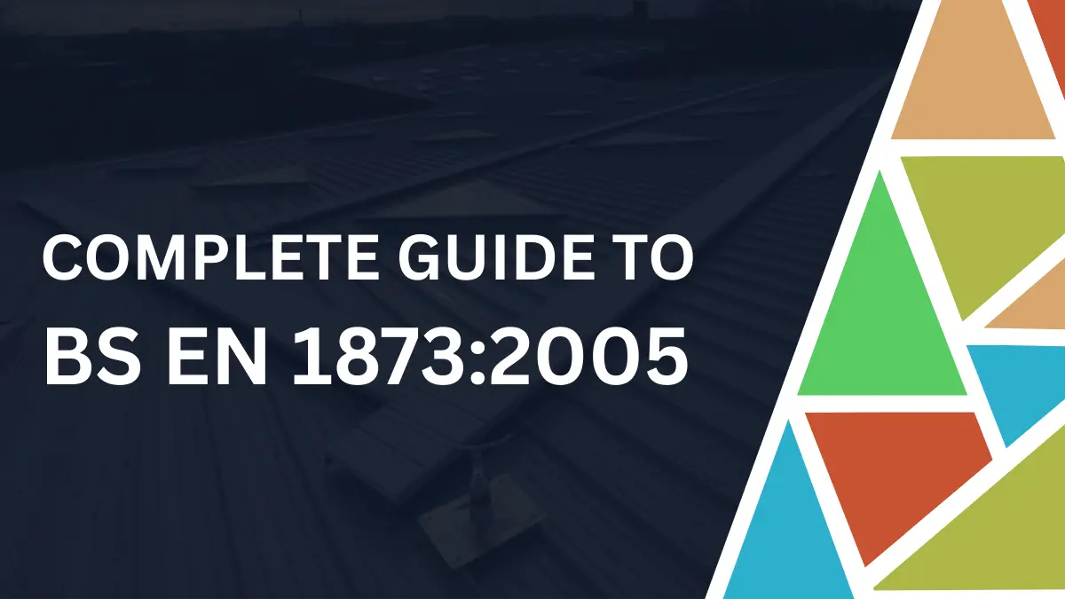Complete Guide to BS EN 1873:2005 1 BS EN 1873:2005