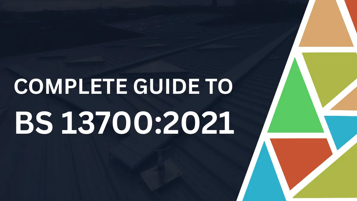 Complete Guide to BS 13700:2021 1 BS 13700:2021